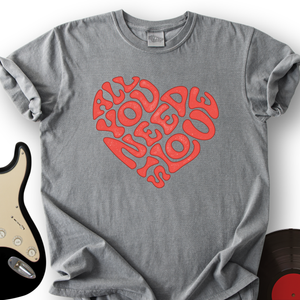 All You Need Is Love T-Shirt