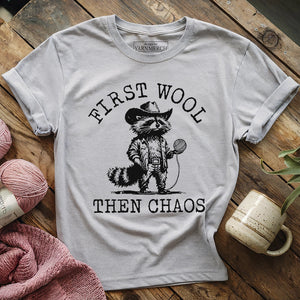 First Wool Then Chaos T-shirt