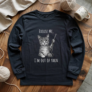 I'm out of yarn Long Sleeve T-shirt