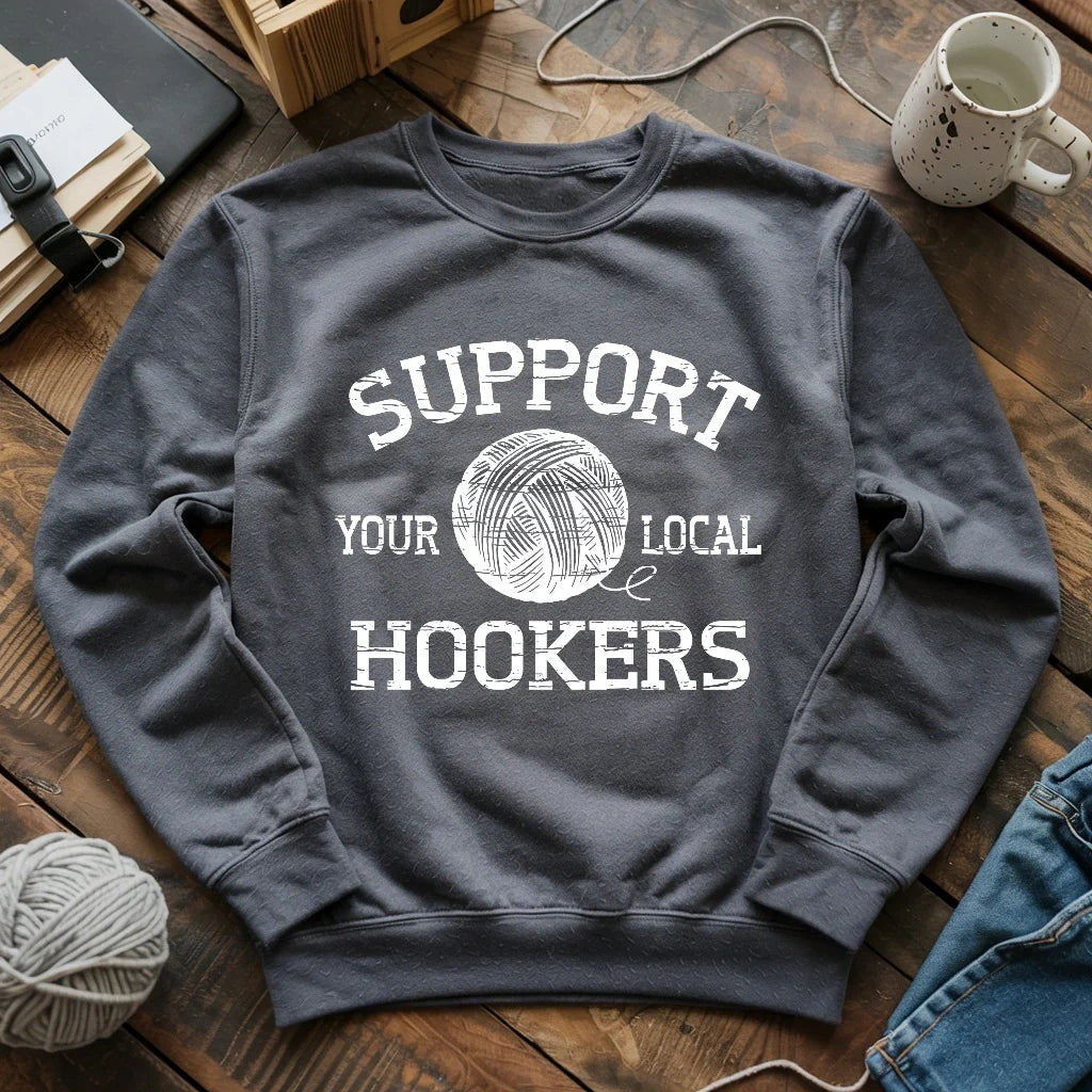 Support Local Hookers Sweatshirt