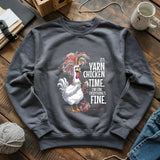 Yarn Chicken Time Sweatshirt