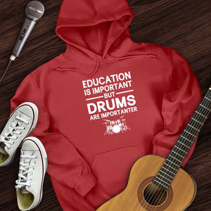 Education Is Important But Drum Is Importanter Hoodie